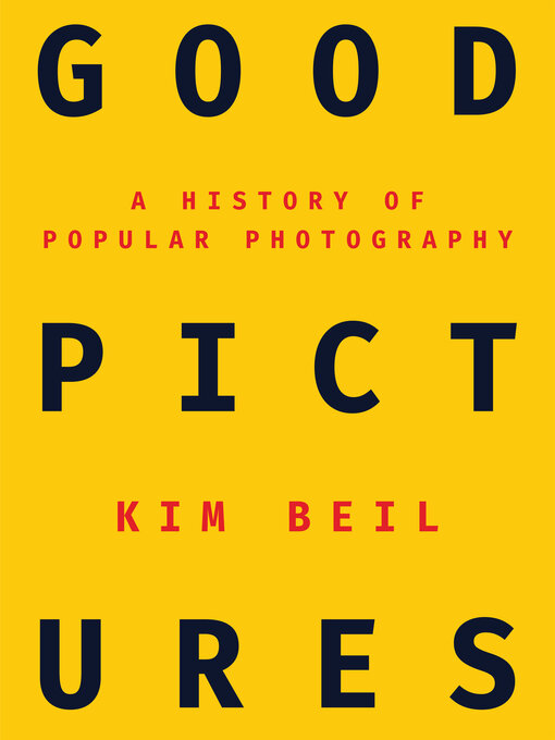 Title details for Good Pictures by Kim Beil - Available